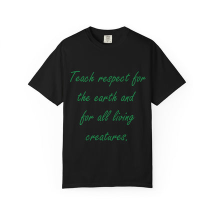 Eco-Friendly Unisex Garment-Dyed T-Shirt - 'Teach Respect for the Earth'