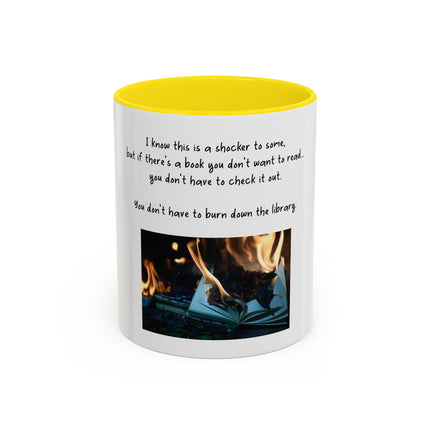 Book Lover Coffee Mug — "You Don’t Have to Burn Down the Library" Accent Mug
