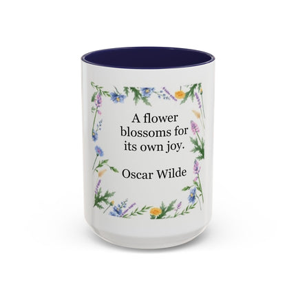 Coffee Mug — "A flower blossoms for its own joy." Oscar Wilde Floral Accent Mug