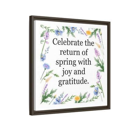 Framed Spring Wall Art – “Celebrate the return of spring with joy and gratitude.” Matte Floral Canvas