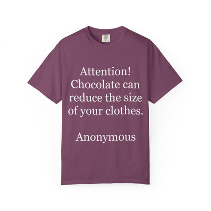 T-Shirt — "Attention! Chocolate can reduce the size of your clothes. — Anonymous"