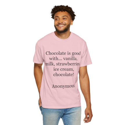 Chocolate Is Good T-Shirt — Funny Dessert Quote Tee
