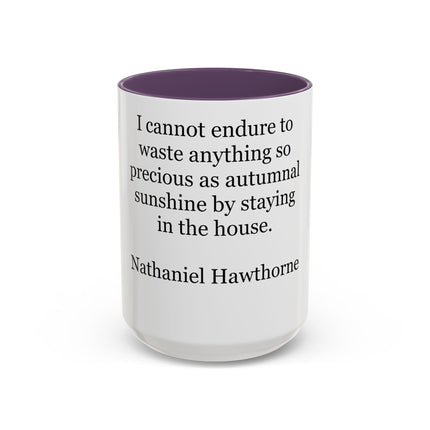 Accent Coffee Mug — Nathaniel Hawthorne Quote: "I cannot endure to waste anything so precious as autumnal sunshine"