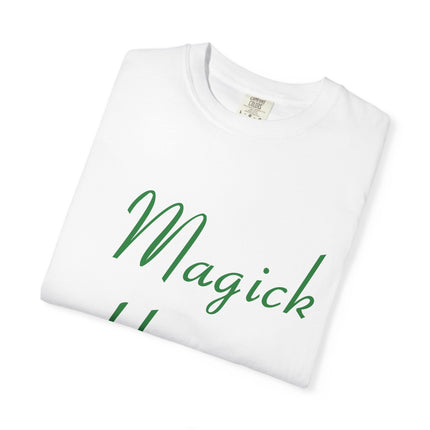 Unisex Garment-Dyed T-Shirt - 'Magick Happens' Inspirational Tee