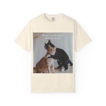 Cat Lovers Marriage Tee – Unisex Garment-Dyed Shirt with Quote