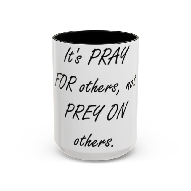 Accent Coffee Mug – “Pray for Others, Not Prey” – 15oz