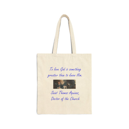 Saint Thomas Aquinas Quote Tote Bag — 'To love God is something greater than to know Him' Canvas Tote