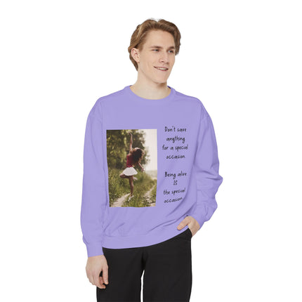 Sweatshirt — "Don't Save Anything for a Special Occasion" Inspirational Photo Crewneck