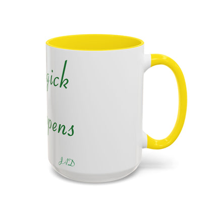 Magick Happens Mug – 15oz Ceramic Accent Cup for Coffee Lovers