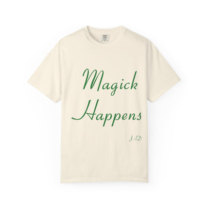 Unisex Garment-Dyed T-Shirt - 'Magick Happens' Inspirational Tee