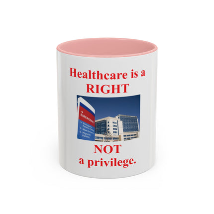 Healthcare is a Right Accent Coffee Mug - 11/15oz