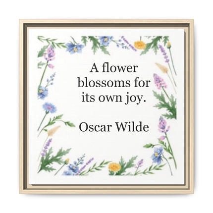 Framed Floral Quote Canvas — "A flower blossoms for its own joy." by Oscar Wilde
