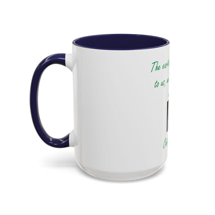 Earth Quote Coffee Mug — "The earth does not belong to us, we belong to the earth"