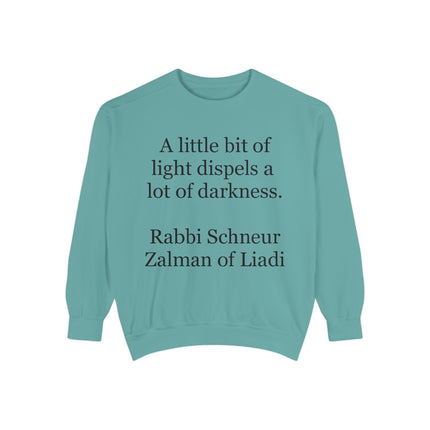 Sweatshirt — "A little bit of light dispels a lot of darkness" (Rabbi Schneur Zalman of Liadi)