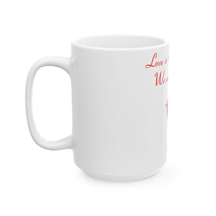 Love Is the Whole Thing Mug – 15oz Ceramic Cup with Rumi Quote