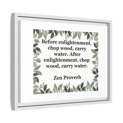 Zen Proverb Framed Canvas Print — "Before enlightenment, chop wood, carry water"