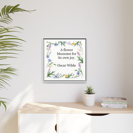 Framed Floral Quote Canvas — "A flower blossoms for its own joy." by Oscar Wilde