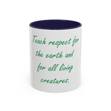 Eco Message Coffee Mug — "Teach respect for the earth and for all living creatures"