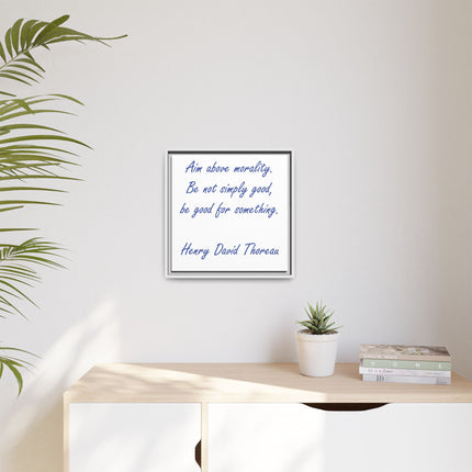 Framed Canvas Quote Art – “Aim Above Morality” Thoreau Inspirational Print