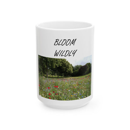 Bloom Wildly Ceramic Mug — Floral Meadow Photo Mug (11oz, 15oz)