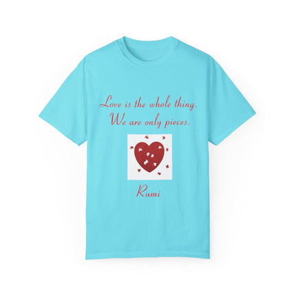 Rumi Quote Tee – Garment-Dyed Unisex Shirt on Love & Wholeness