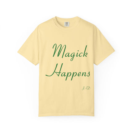 Unisex Garment-Dyed T-Shirt - 'Magick Happens' Inspirational Tee