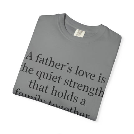 T-Shirt — "A father's love is the quiet strength..." Inspirational Father's Day Tee