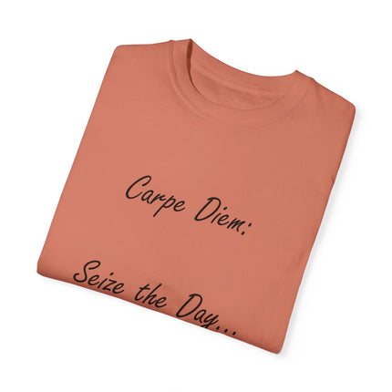 Carpe Diem T-Shirt – “Seize the Day… Before It Seizes You” – Unisex Fit