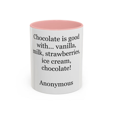 Chocolate Is Good With… Quote Coffee Mug — Funny Dessert Lover Ceramic Accent Mug