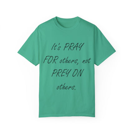 Unisex T-Shirt – “Pray for Others, Not Prey on Others”