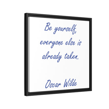 Framed Matte Canvas Print — "Be yourself, everyone else is already taken." — Oscar Wilde Quote