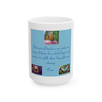 Inspirational Rumi Butterfly Ceramic Mug — "Your acts of kindness..." (11oz & 15oz)