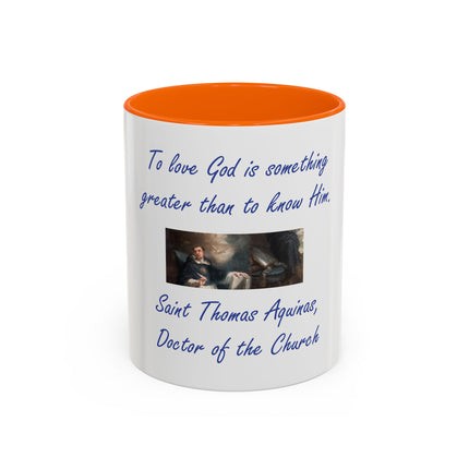 Saint Thomas Aquinas Quote Coffee Mug — "To love God is something greater than to know Him"