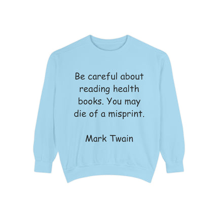 Mark Twain Quote - Unisex Garment-Dyed Sweatshirt for Book Lovers