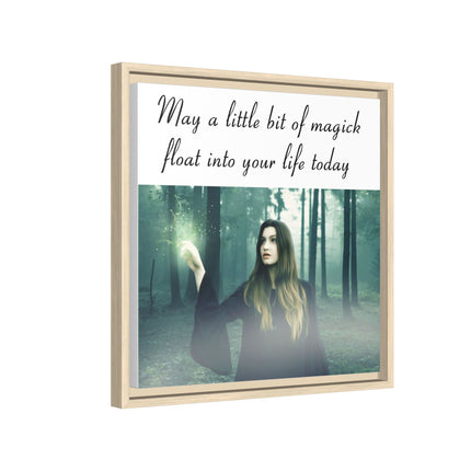Framed Canvas Art — “May a Little Bit of Magick Float Into Your Life Today”