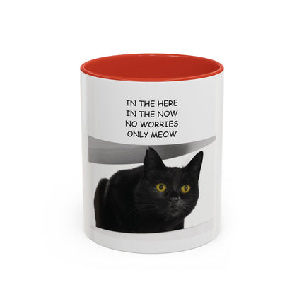 Black Cat Coffee Mug — “In the Here In the Now No Worries Only Meow” Accent Mug