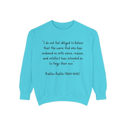 Galileo Quote Sweatshirt — “I Do Not Feel Obligated…” Science & Faith Crewneck
