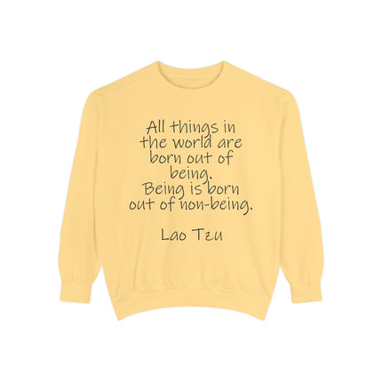 Lao Tzu Quote Sweatshirt — "All things in the world are born out of being..."