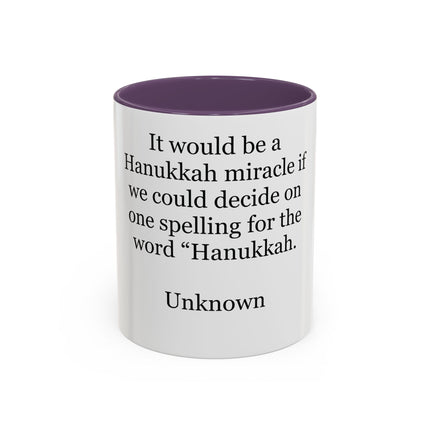 Hanukkah Miracle Quote Mug – Funny Hanukkah Spelling Joke Coffee Mug (Accent 11/15 oz)
