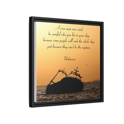 Sunset Shipwreck Wall Art - 'Be Careful Who You Let On Your Ship' Framed Canvas