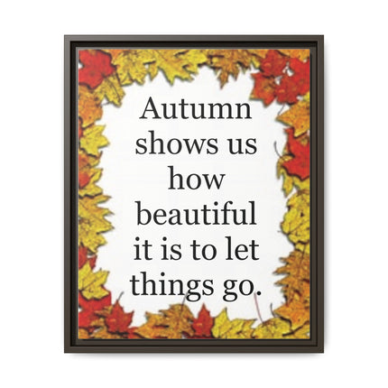 Autumn Shows Us How Beautiful It Is to Let Things Go — Framed Canvas Wall Art
