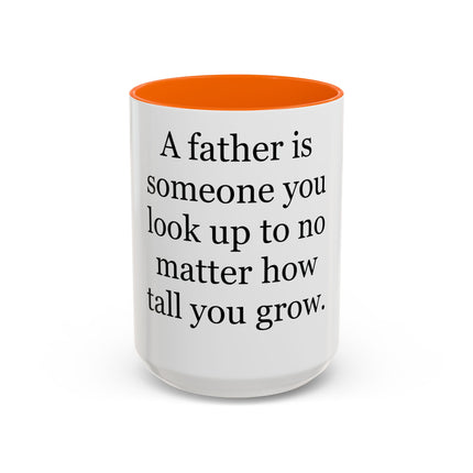 Father Quote Accent Coffee Mug — "A father is someone you look up to no matter how tall you grow."