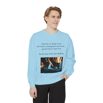 Inspirational Book Lover Sweatshirt - "You Don’t Have to Burn Down the Library"