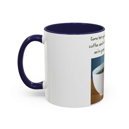 Funny Coffee Mug – “Big, Beautiful Cup” Accent – 11oz