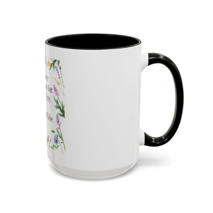 Coffee Mug — "A flower blossoms for its own joy." Oscar Wilde Floral Accent Mug