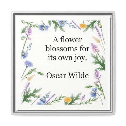 Framed Floral Quote Canvas — "A flower blossoms for its own joy." by Oscar Wilde