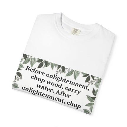 Zen Proverb T-Shirt — "Before enlightenment, chop wood" Inspirational Graphic Tee