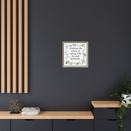 Framed Spring Wall Art – “Celebrate the return of spring with joy and gratitude.” Matte Floral Canvas