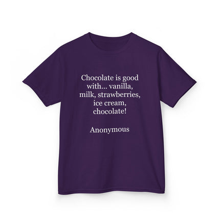 Kids T-Shirt — "Chocolate is good with..." Funny Dessert Quote Tee