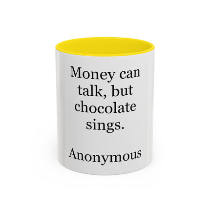 Coffee Mug – "Money can talk, but chocolate sings." Funny Chocolate Quote Mug